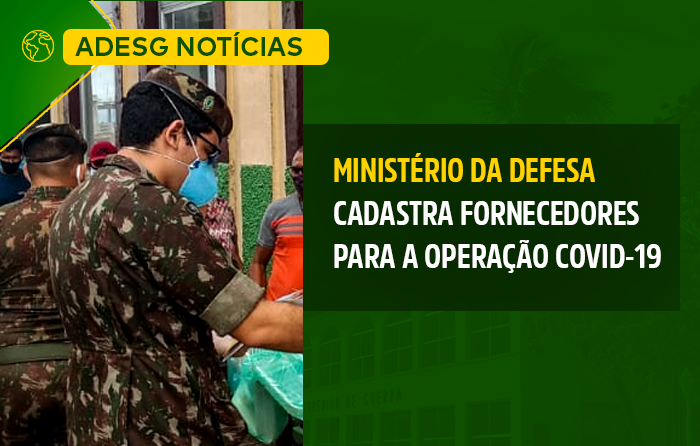 MINISTÉRIO DA DEFESA CADASTRA FORNECEDORES PARA A OPERAÇÃO COVID-19